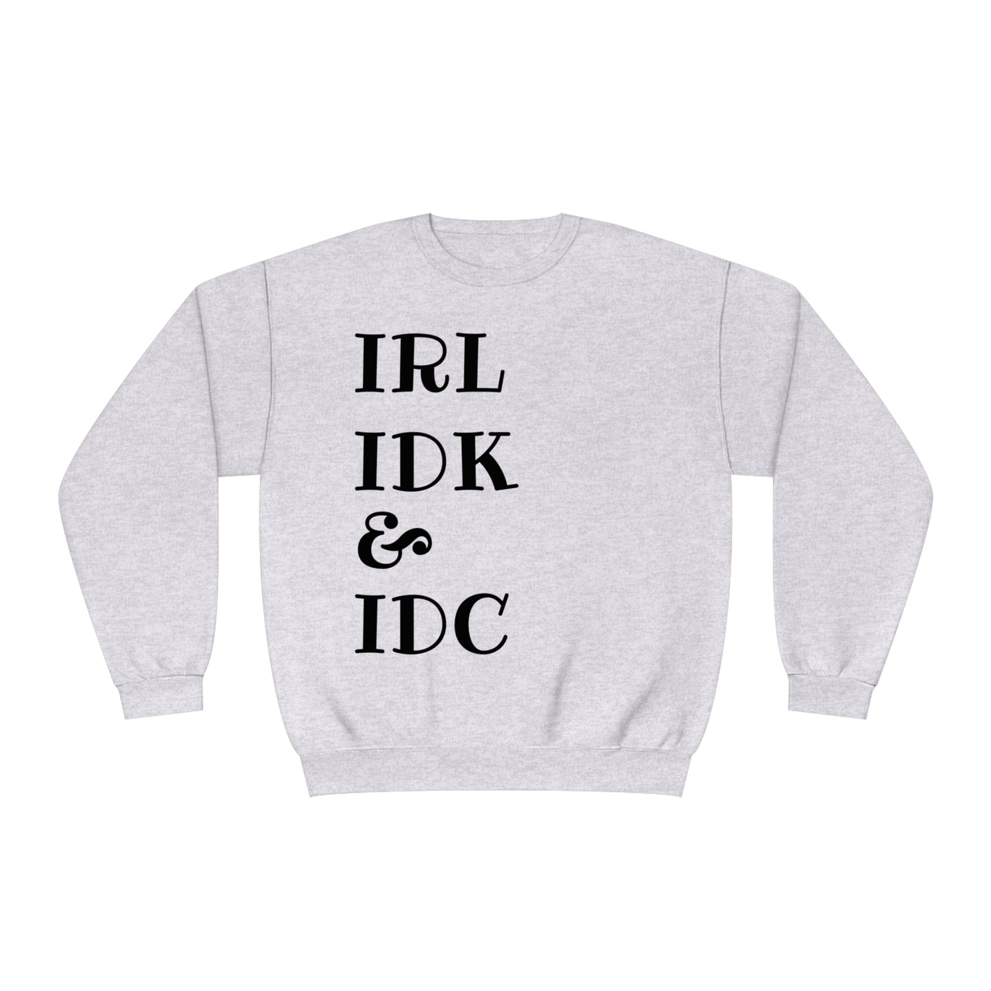In Real Life Sweatshirt - Ash / S - Sweatshirt
