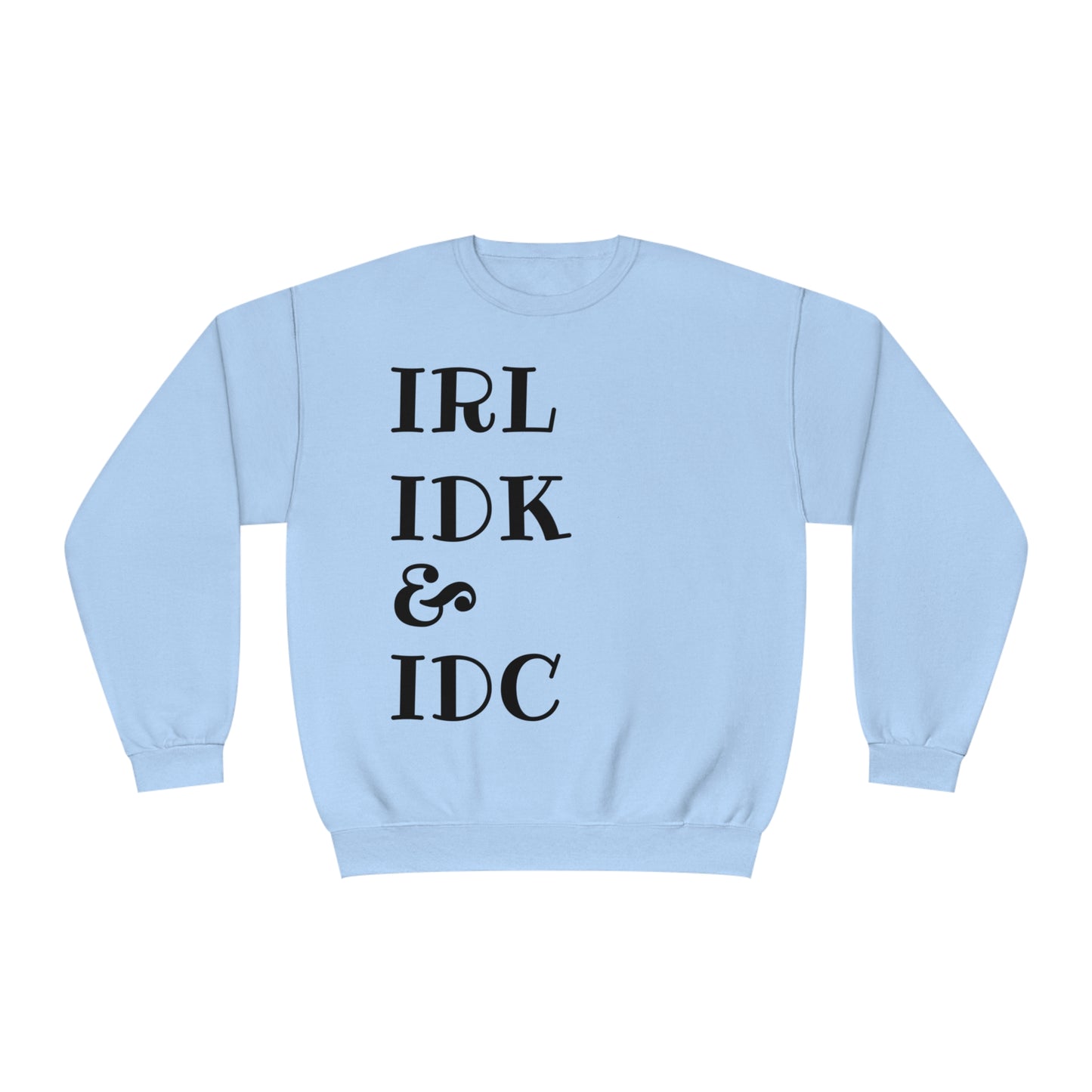 In Real Life Sweatshirt - Light Blue / S - Sweatshirt