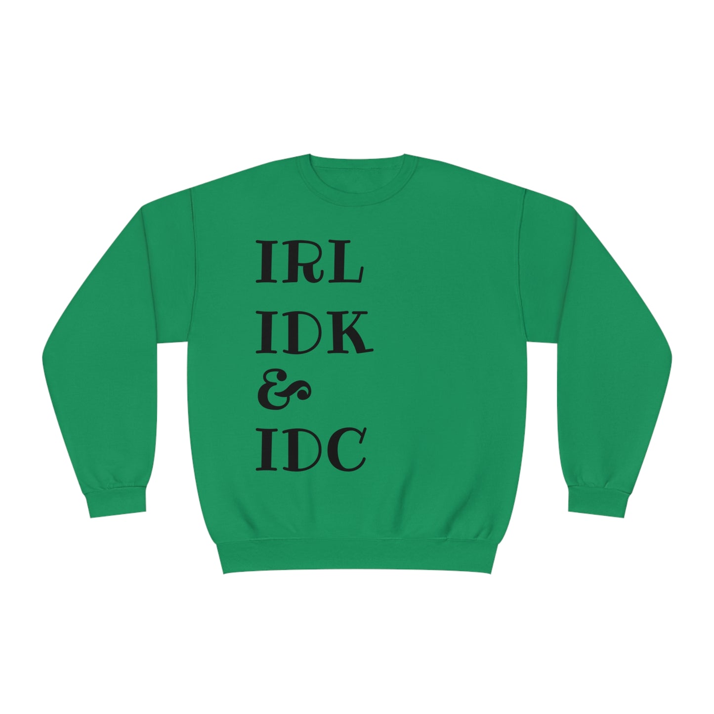 In Real Life Sweatshirt - Kelly / S - Sweatshirt
