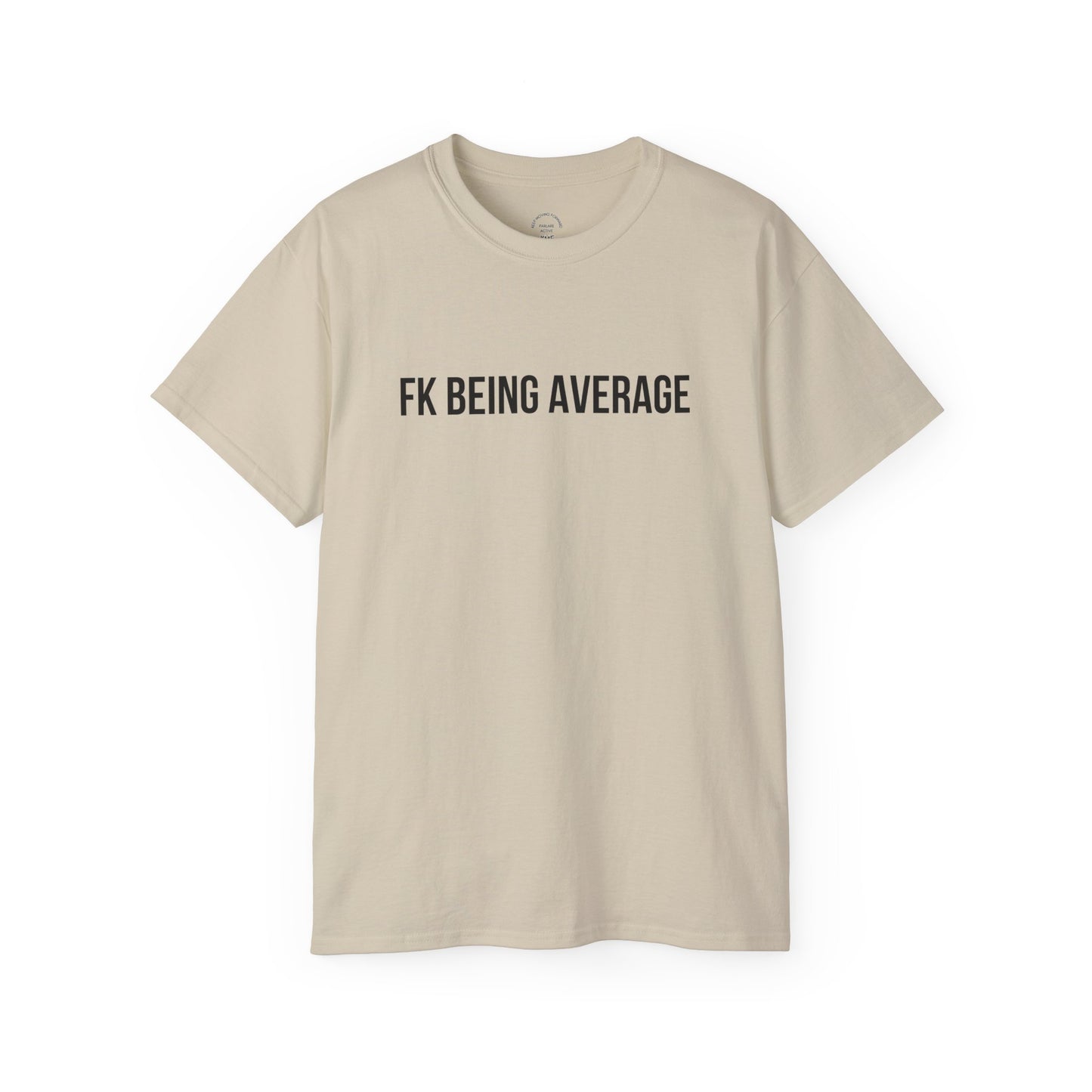 Fck being Avg Tee - Sand / S - T-Shirt