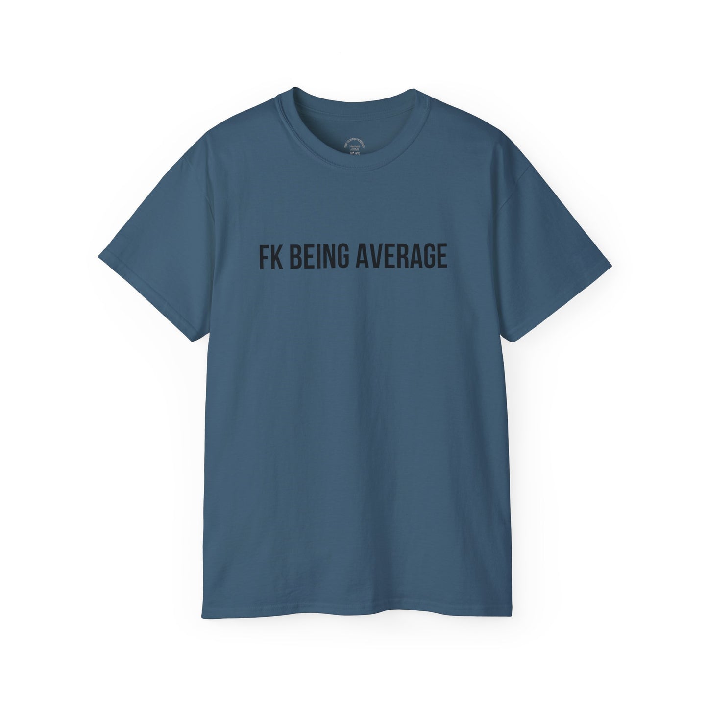 Fck being Avg Tee - Indigo Blue / S - T-Shirt