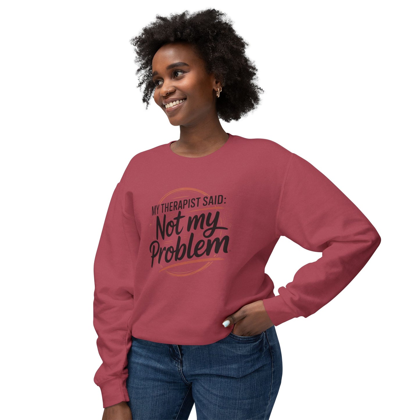 My Therapist Said 'Not My Problem' Crewneck Sweatshirt