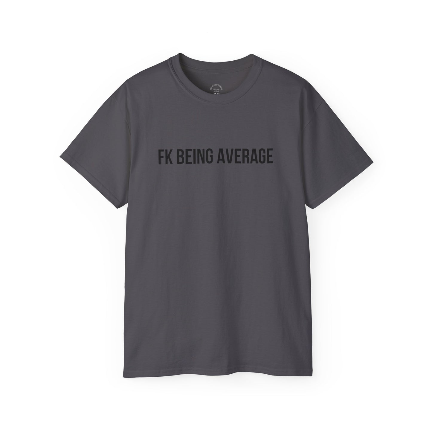 Fck being Avg Tee - Charcoal / S - T-Shirt