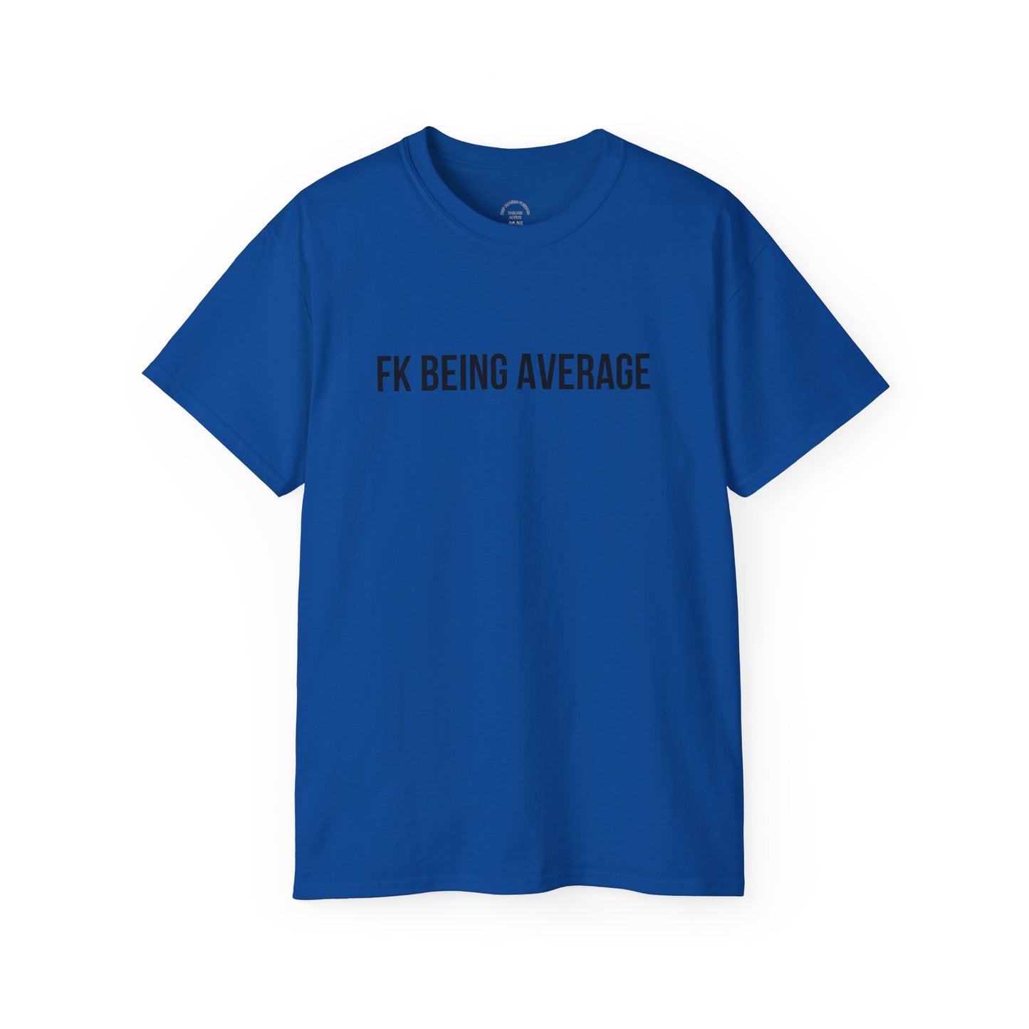 Fck being Avg Tee - Royal / S - T-Shirt