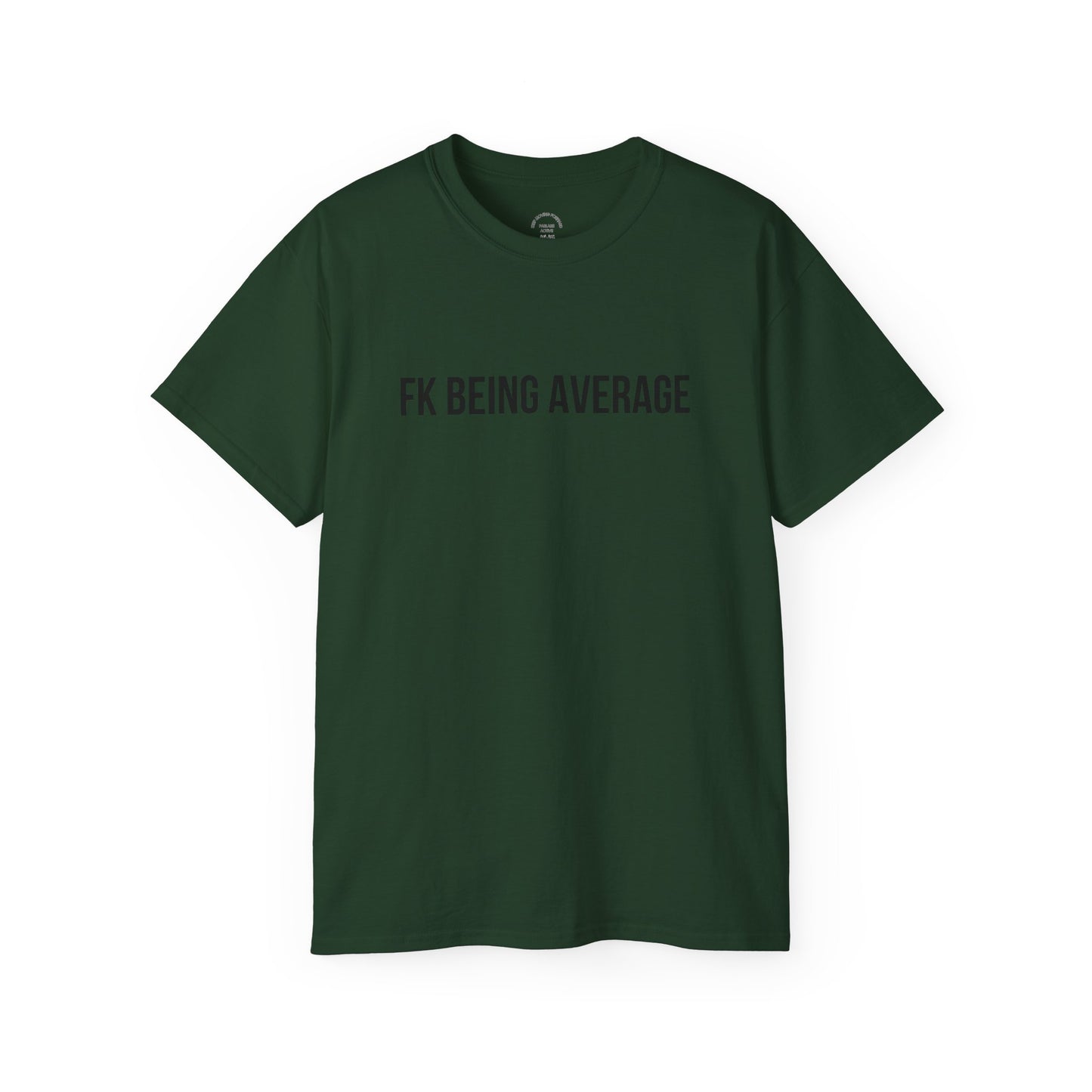 Fck being Avg Tee - Forest Green / S - T-Shirt