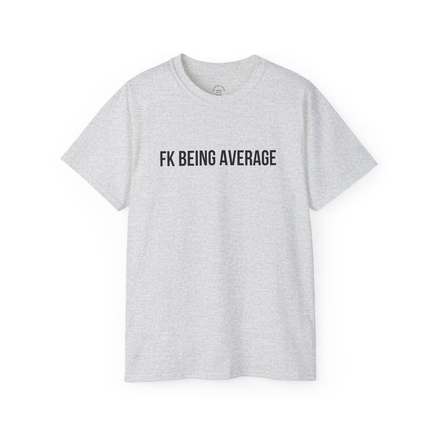 Fck being Avg Tee - Ash / S - T-Shirt