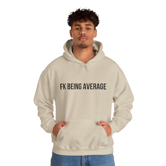 Unisex FKBEINGAVG™ Hooded Sweatshirt